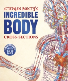 Stephen Biesty's Incredible Body Cross-Sections