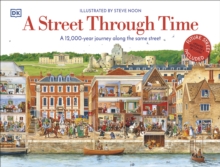 A Street Through Time : A 12,000 Year Journey Along the Same Street