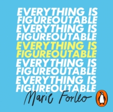 Everything is Figureoutable : The #1 New York Times Bestseller