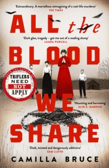 All The Blood We Share : The dark and gripping new historical crime based on a twisted true story