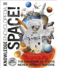 Knowledge Encyclopedia Space! : The Universe as You've Never Seen it Before