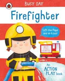 Busy Day: Firefighter : An action play book