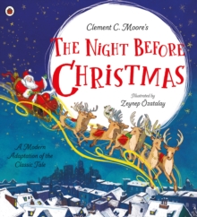 Clement C. Moore's The Night Before Christmas : A Modern Adaptation of the Classic Tale