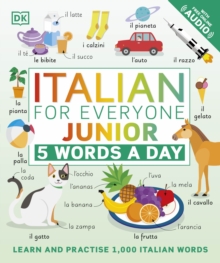 Italian for Everyone Junior 5 Words a Day : Learn and Practise 1,000 Italian Words