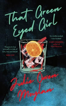 That Green Eyed Girl : Be transported to mid-century New York in this evocative and page-turning debut