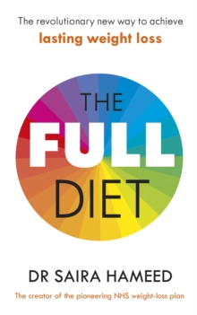 The Full Diet : The revolutionary new way to achieve lasting weight loss