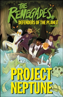 The Renegades Project Neptune : Defenders of the Planet