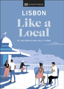 Lisbon Like a Local : By the People Who Call It Home