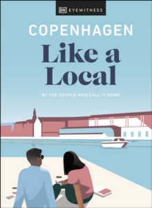 Copenhagen Like a Local : By the People Who Call It Home