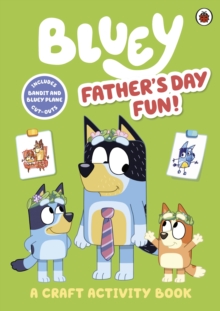 Bluey: Father’s Day Fun! : A Craft Activity Book