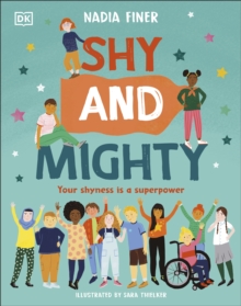Shy and Mighty : Your Shyness is a Superpower