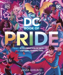 The DC Book of Pride : A Celebration of DC's LGBTQIA+ Characters
