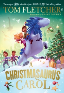 A Christmasaurus Carol : A brand-new festive adventure for 2023 from number-one-bestselling author Tom Fletcher