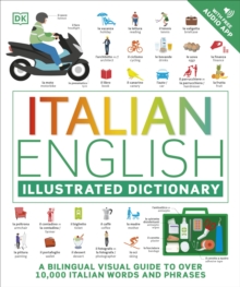 Italian English Illustrated Dictionary : A Bilingual Visual Guide to Over 10,000 Italian Words and Phrases