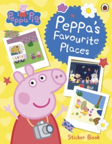 Peppa Pig: Peppa's Favourite Places : Sticker Scenes Book