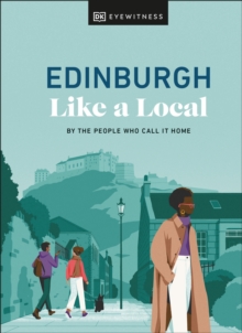 Edinburgh Like a Local : By the People Who Call It Home