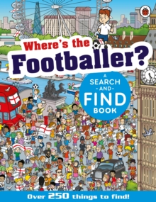 Where's the Footballer? : A Search-and-Find Book
