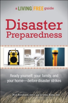 Disaster Preparedness : Ready Your Family and Home—Before Disaster Strikes