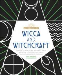 Wicca and Witchcraft : Learn to Walk the Magikal Path with the God and Goddess