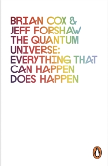The Quantum Universe : Everything that can happen does happen