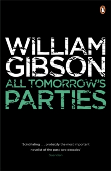 All Tomorrow's Parties : A gripping, techno-thriller from the bestselling author of Neuromancer