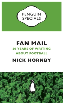 Fan Mail : Twenty Years of Writing about Football
