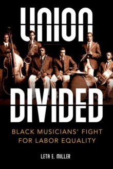 Union Divided : Black Musicians’ Fight for Labor Equality