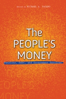 The People's Money : Pensions, Debt, and Government Services