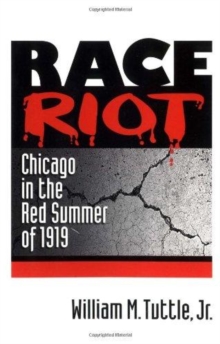 Race Riot : CHICAGO IN THE RED SUMMER OF 1919
