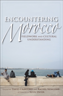 Encountering Morocco : Fieldwork and Cultural Understanding
