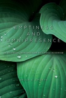 Emptiness and Omnipresence : An Essential Introduction to Tiantai Buddhism