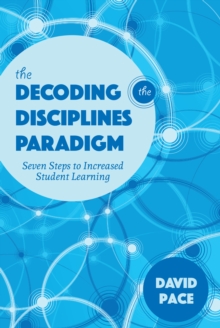 The Decoding the Disciplines Paradigm : Seven Steps to Increased Student Learning