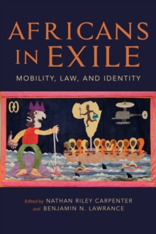 Africans in Exile : Mobility, Law, and Identity