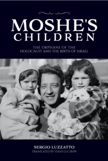 Moshe's Children : The Orphans of the Holocaust and the Birth of Israel