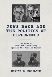 Jews, Race, and the Politics of Difference : The Case of Vladimir Jabotinsky against the Russian Empire