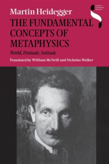 The Fundamental Concepts of Metaphysics : World, Finitude, Solitude
