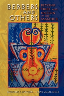 Berbers and Others : Beyond Tribe and Nation in the Maghrib