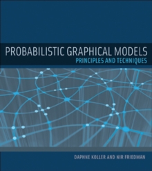 Probabilistic Graphical Models : Principles and Techniques