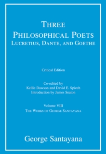 Three Philosophical Poets: Lucretius, Dante, and Goethe : Volume VIII Volume 8