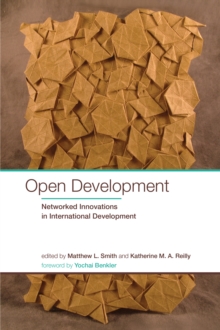 Open Development : Networked Innovations in International Development