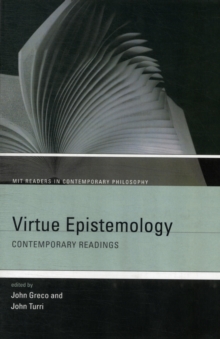 Virtue Epistemology : Contemporary Readings