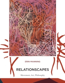 Relationscapes : Movement, Art, Philosophy