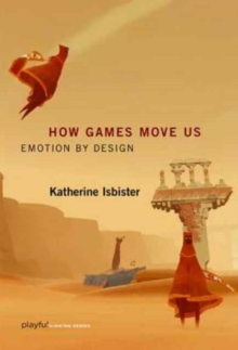 How Games Move Us : Emotion by Design