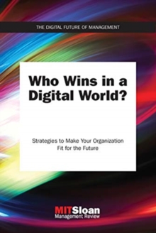 Who Wins in a Digital World? : Strategies to Make Your Organization Fit for the Future