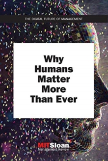 Why Humans Matter More Than Ever
