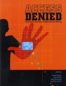 Access Denied : The Practice and Policy of Global Internet Filtering