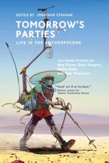 Tomorrow's Parties : Life in the Anthropocene