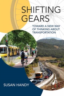 Shifting Gears : Toward a New Way of Thinking about Transportation
