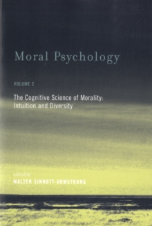 Moral Psychology : The Cognitive Science of Morality: Intuition and Diversity Volume 2