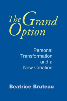 Grand Option, The : Personal Transformation and a New Creation
